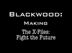 Blackwood - The Making of FTF